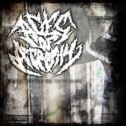 Ages Of Atrophy : Desecrated Be Thy Name